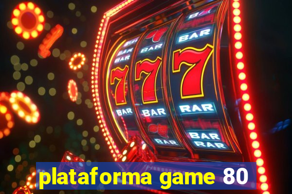 plataforma game 80